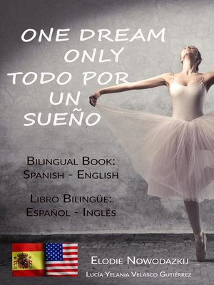cover image of One Dream Only / Todo por un sueño (Bilingual book